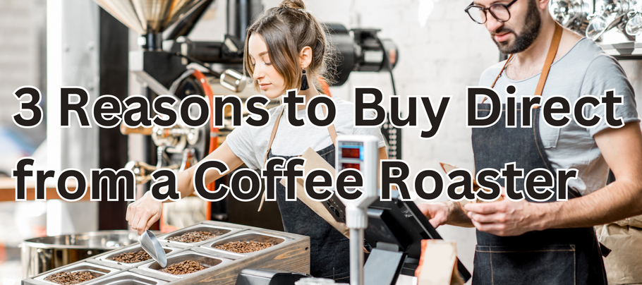 Get the Best Coffee Possible: Buy It Direct From a Roaster