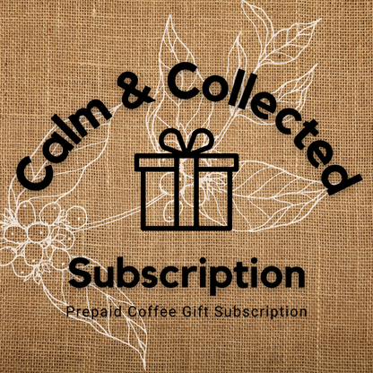 Calm & Collected Coffee Subscription